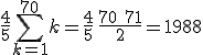 \displaystyle \frac{4}{5}\sum_{k=1}^{70}k =\frac{4}{5}\, \frac{70\ 71}{2}=1988